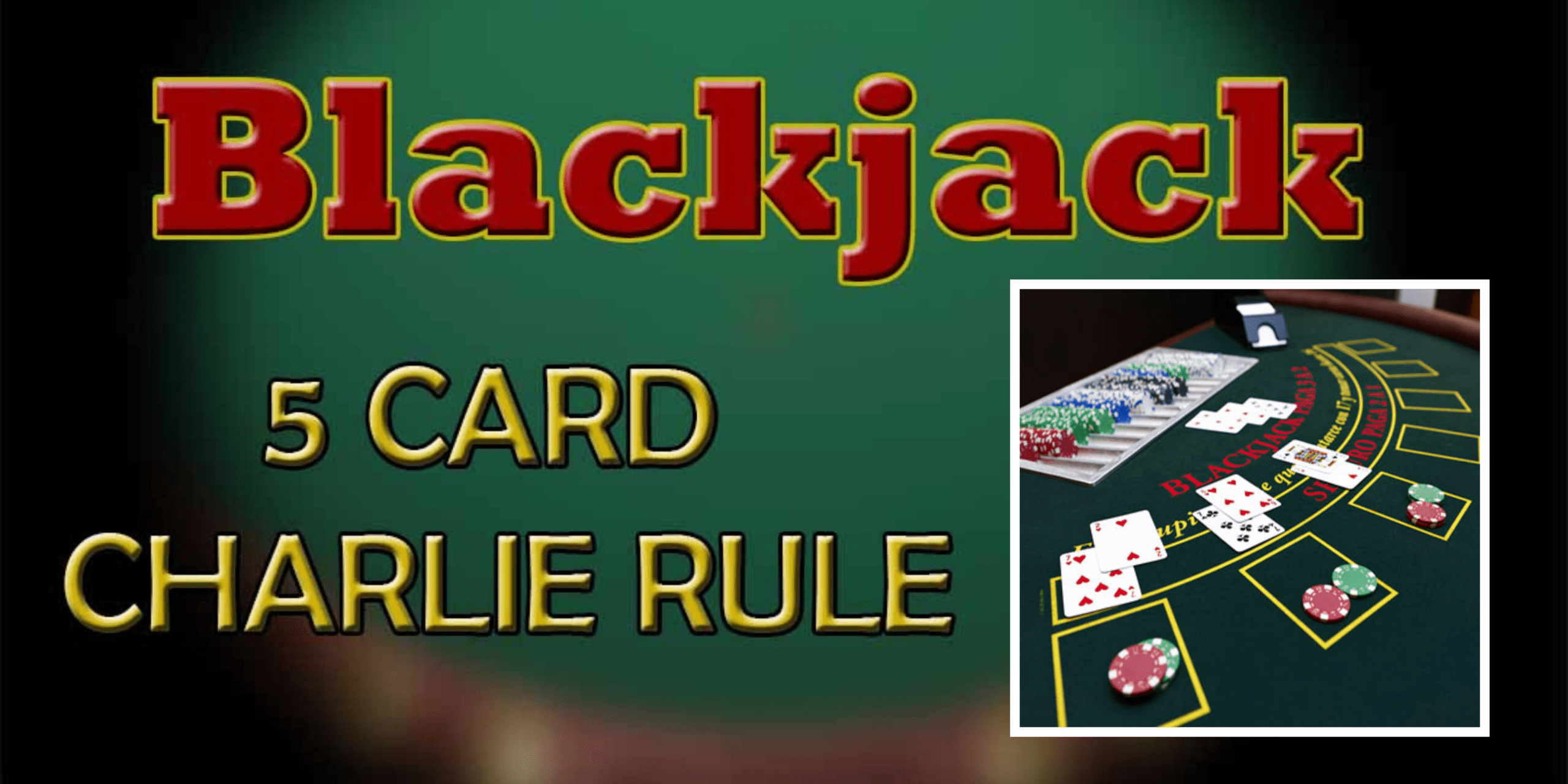 Blackjack: 5 Card Charlie Rule Anything About It