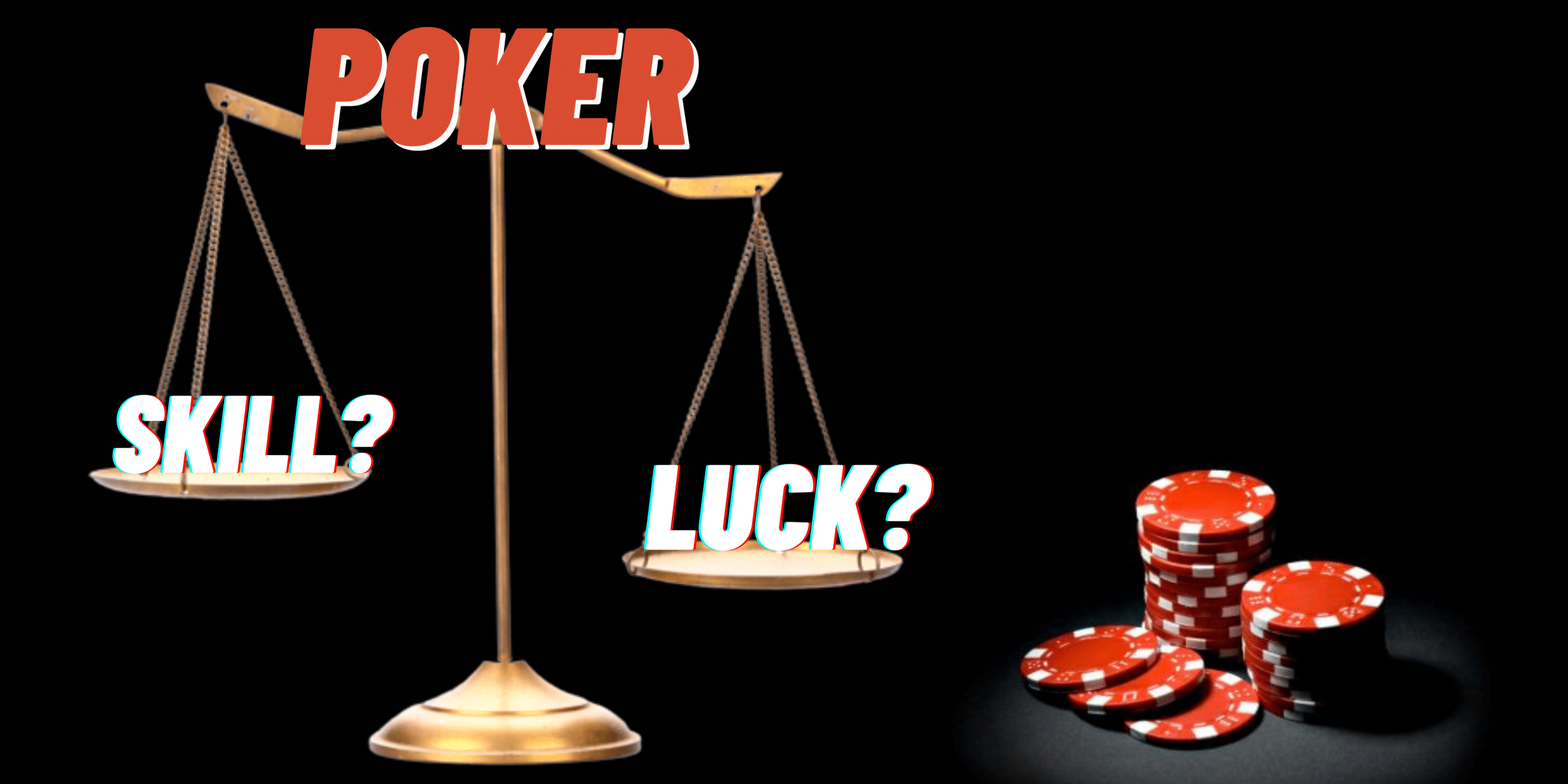 Poker is a Game of Skill,or a Game of Luck?