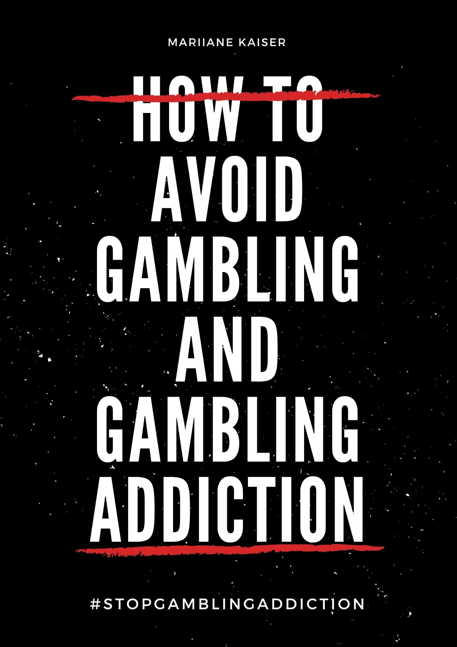 How to Avoid Gambling and Gambling Addiction