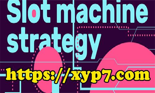 Top Slot Machine Strategy to Work in 2021